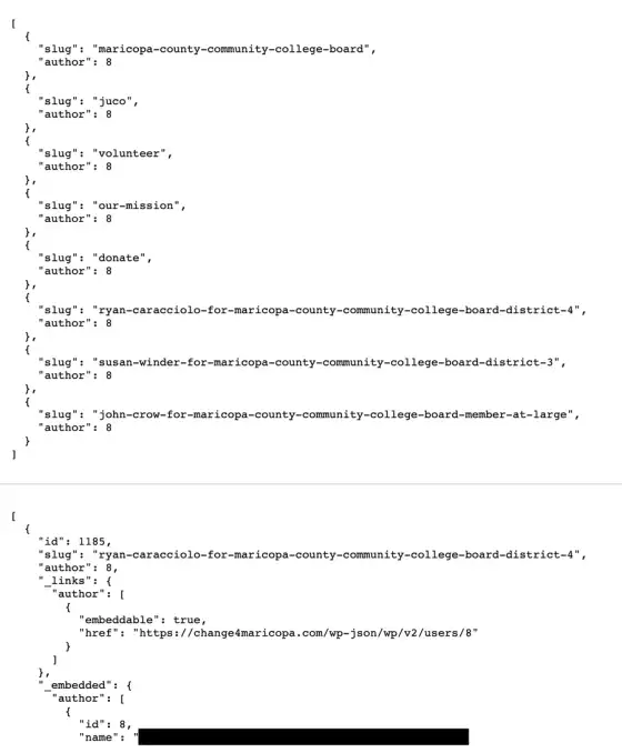 Screenshot of two responses from the Change4Maricopa website’s public WordPress data. The first lists the eight pages whose author is account 8: the board page, the football page (“juco”), the volunteer, mission and donate pages, and the pages for Ryan Caracciolo, Susan Winder and John Crow. The second shows the author record attached to Ryan Caracciolo’s page, account 8, with the account’s name blacked out by this site.