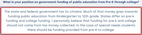 Screenshot of Susan Winder’s 2024 iVoterGuide answer. Question: “What is your position on government funding of public education from Pre-K through college?” Answer: “The state and federal government tax its citizens. Much of that money goes towards funding public education from Kindergarten to 12th grade. States differ on pre-k funding and college funding. I personally believe that funding for pre-k and college should not come from tax money collected. In the case of special needs students there should be funding provided from pre-K to college.”